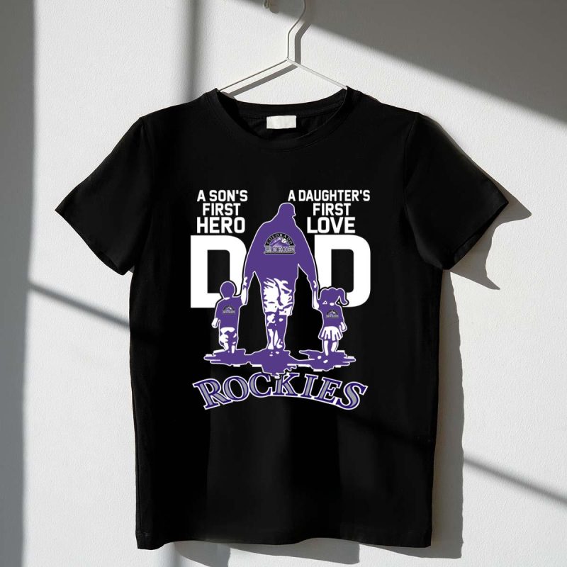 A Sons First Hero A Daughters First Love Dad Colorado Rockies T Shirt t shirt 1 1