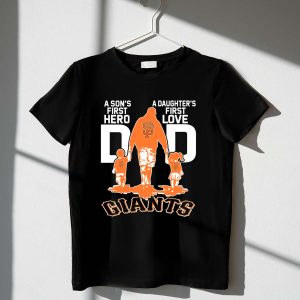 San Francisco Giants Dad T-Shirt: A Son'S First Hero, A Daughter'S First Love