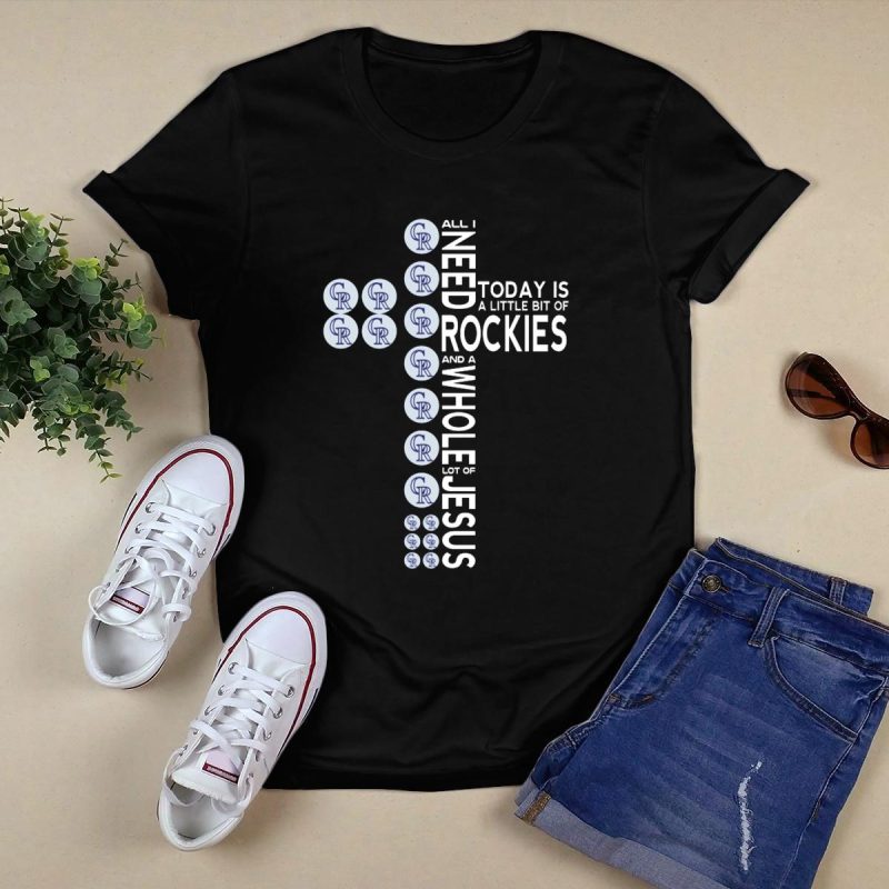 All I Need Today Is A Little Bit of Colorado Rockies and A Whole Lot of Jesus T Shirt 1