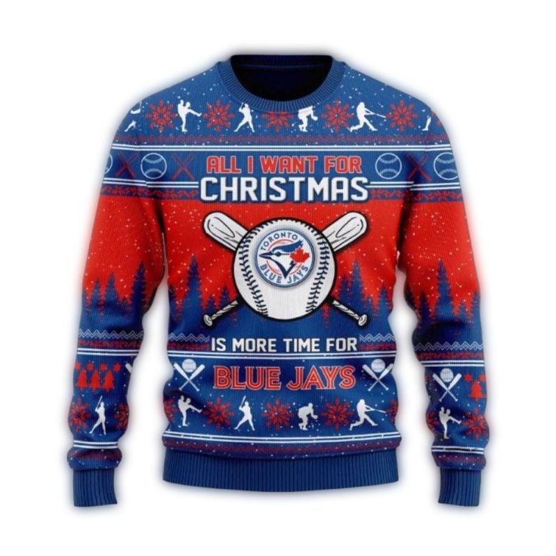 All I Want For Christmas Is Blue Jays Time Ugly Christmas Sweater 1