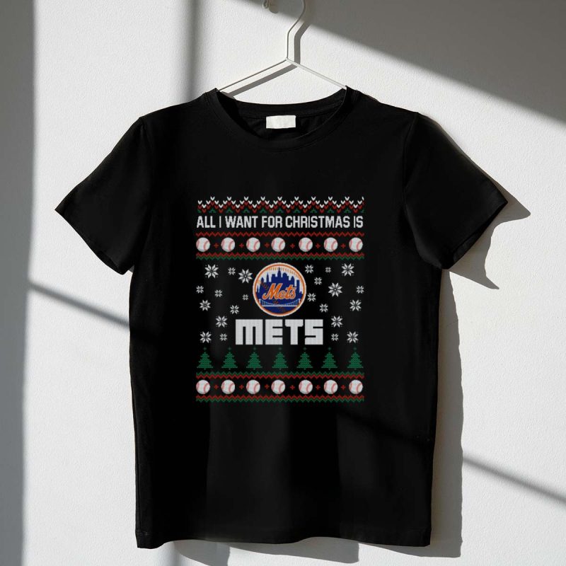 All I Want for Christmas Is Mets Ugly Christmas Sweater for New York Mets Fans T Shirt t shirt 1 1