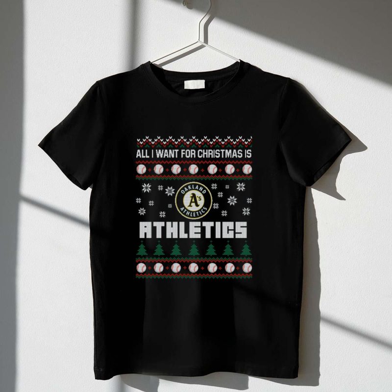 All I Want for Christmas Is Oakland Athletics Ugly Sweater Holiday T Shirt t shirt 1 1