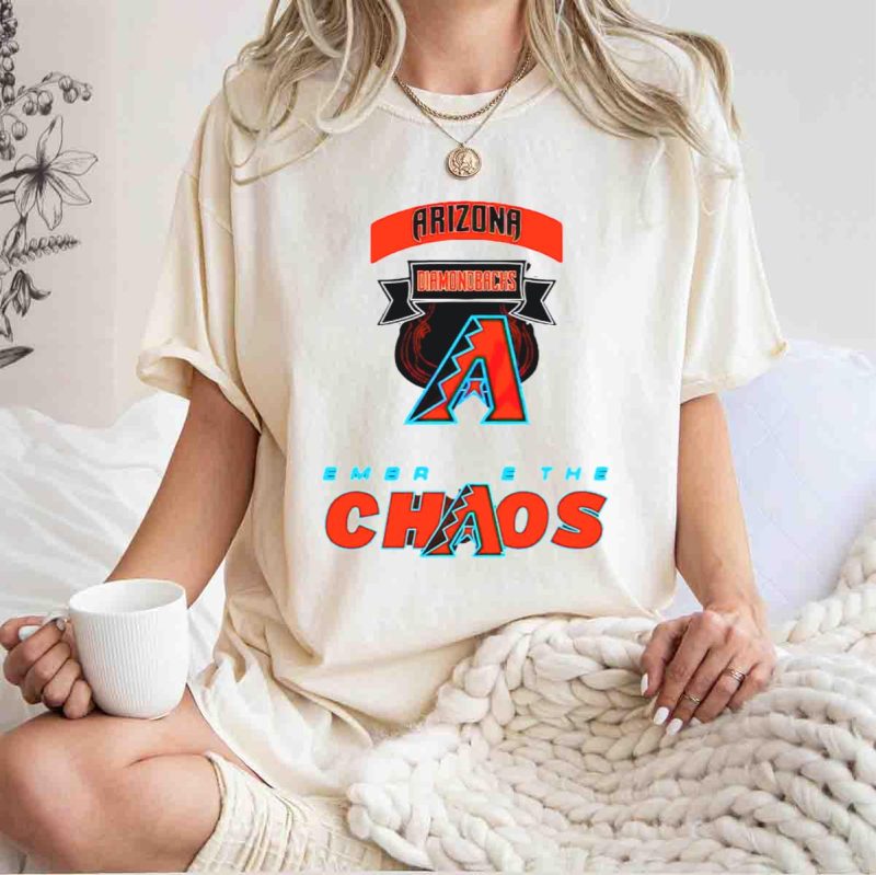 Arizona Diamondbacks Embrace the Chaos T Shirt t shirt 1 1
