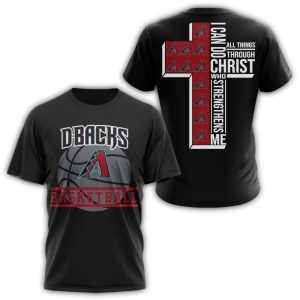 Arizona Diamondbacks I Can Do Christ All Things Through Who Strengthens Me All Over Print T Shirt