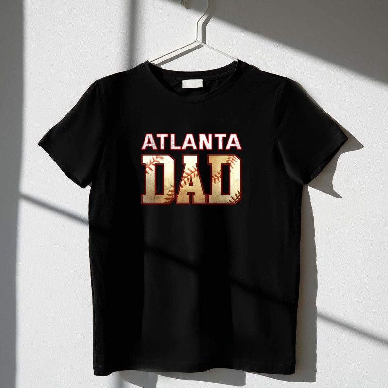 Funny Atlanta Braves Dad T-Shirt | Baseball Club Apparel For Fans