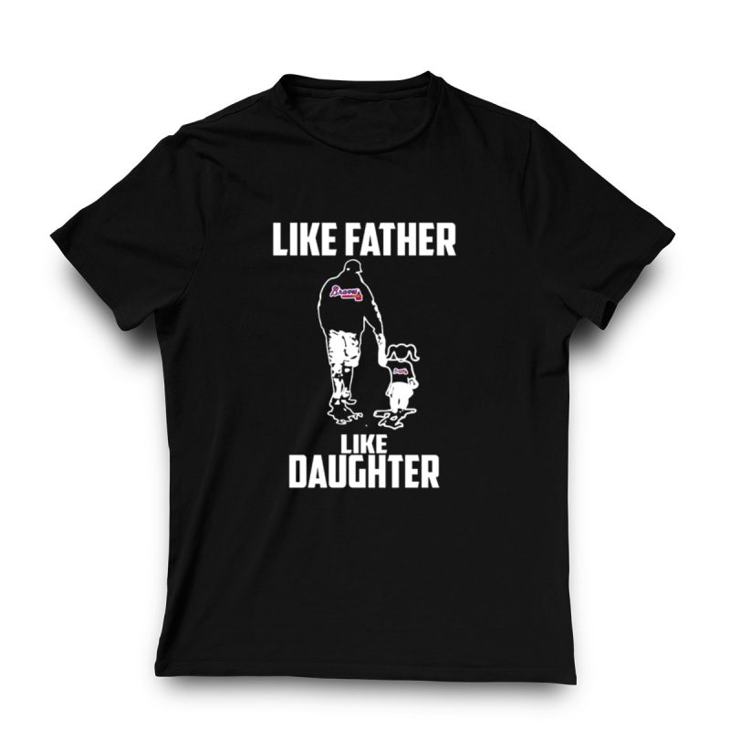 Atlanta Braves Father-Daughter Bond T-Shirt - Like Father, Like Daughter - Image 3