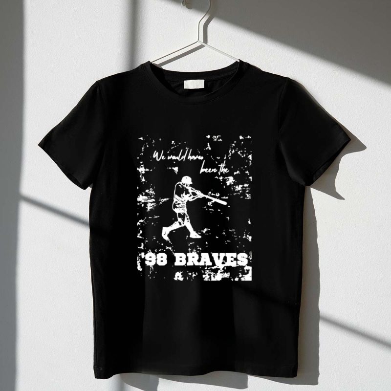 Atlanta Braves '98 We Would Have Been T-Shirt - Vintage Baseball Tee