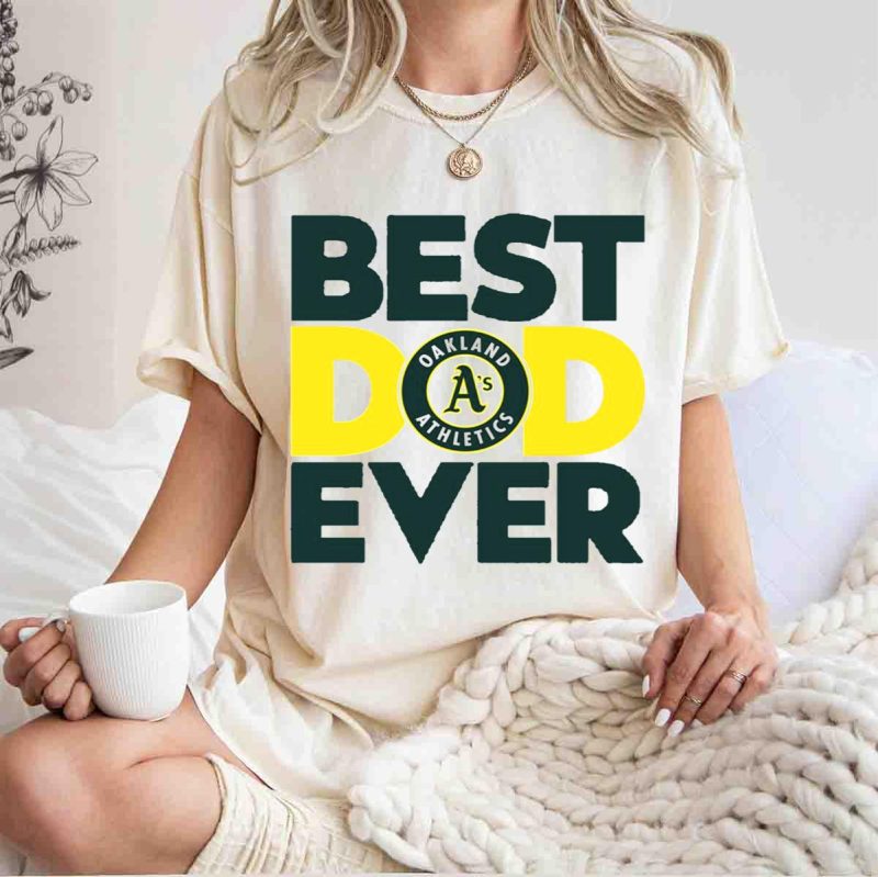 BEST DAD EVER OAKLAND ATHLETICS AS T Shirt t shirt 1 1