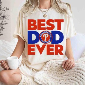 Best Dad Ever Philadelphia Phillies MLB T-Shirt - Perfect Gift for Sports Fans