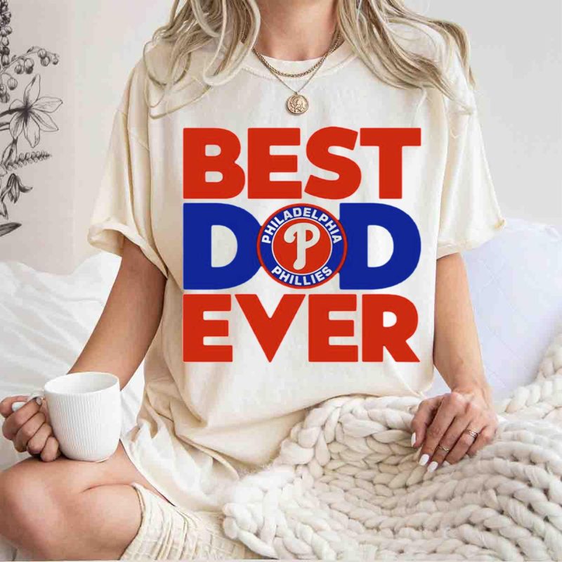 Best Dad Ever Philadelphia Phillies MLB T-Shirt - Perfect Gift for Sports Fans