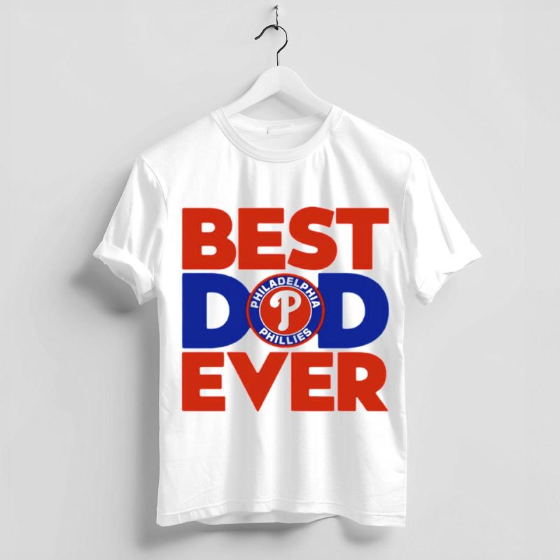 Best Dad Ever Philadelphia Phillies MLB T-Shirt - Perfect Gift for Sports Fans - Image 4