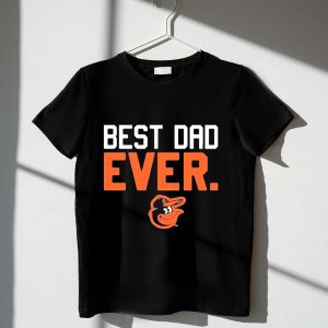 Baltimore Orioles Black Best Dad Ever T-Shirt For Sports Fans
