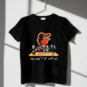 Baltimore Orioles Horror Movie Crossover You Can'T Sit With Us T-Shirt