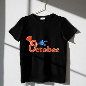 Baltimore Orioles October Homer Hose Graphic T-Shirt For Fans