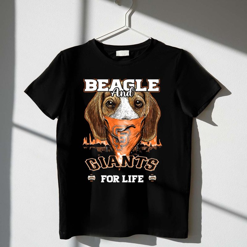 Beagle and Giants for Life San Francisco Giants T Shirt t shirt 1 1