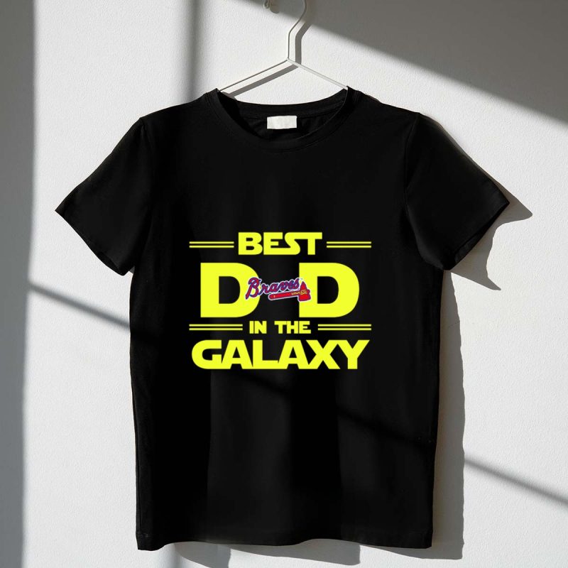 Atlanta Braves Dad T-Shirt - Best In The Galaxy Baseball Tee