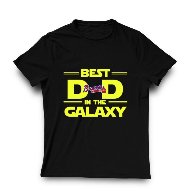 Atlanta Braves Dad T-Shirt - Best In The Galaxy Baseball Tee - Image 3