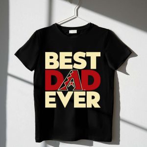 Arizona Diamondbacks Best Dad Ever T-Shirt For Baseball Fans