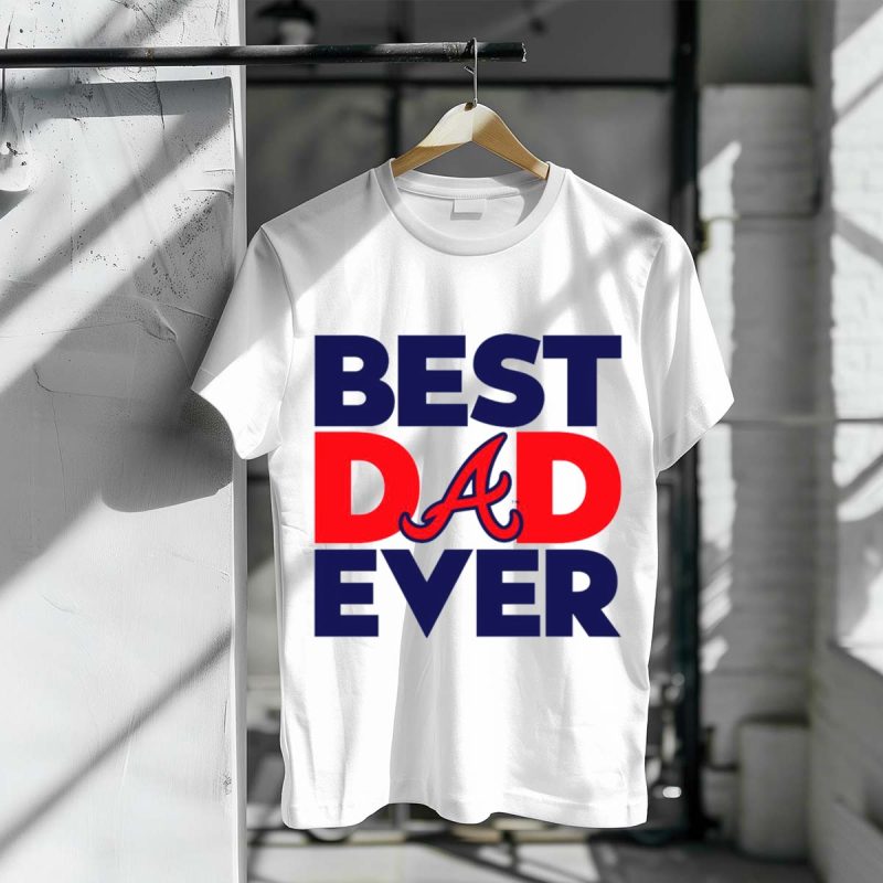 Best Dad Ever Atlanta Braves T-Shirt - Perfect Gift For Dads - Image 3