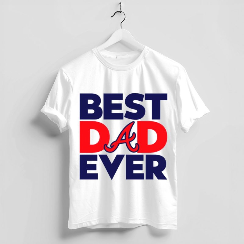 Best Dad Ever Atlanta Braves T-Shirt - Perfect Gift For Dads - Image 4