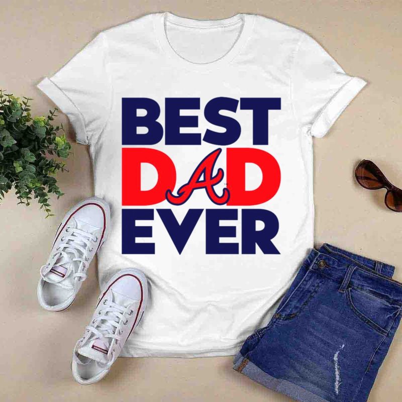 Best Dad Ever Atlanta Braves T-Shirt - Perfect Gift For Dads - Image 6
