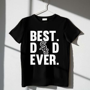 Best Dad Ever Chicago White Sox T-Shirt For Father'S Day Gift