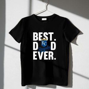 Kansas City Royals Best Dad Ever T-Shirt For Father'S Day Gift