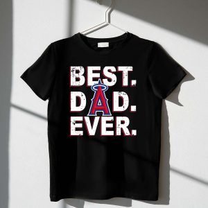 Los Angeles Angels Fan T-Shirt - Best Dad Ever Gift For Baseball Lovers