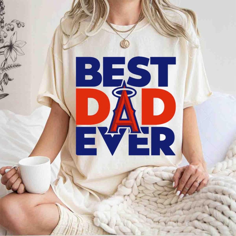 Best Dad Ever Los Angeles Angels T Shirt t shirt 1 1