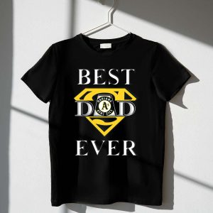 Superman Best Dad Ever T-Shirt - Oakland Athletics Fan Apparel