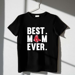 Best Mom Ever Boston Red Sox T-Shirt for Mother's Day Gift