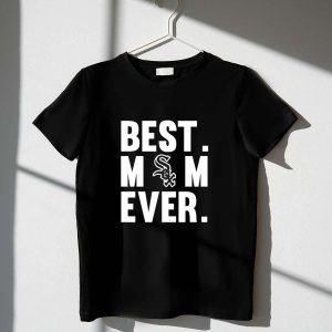 Best Mom Ever Chicago White Sox T-Shirt For Mother'S Day Gift