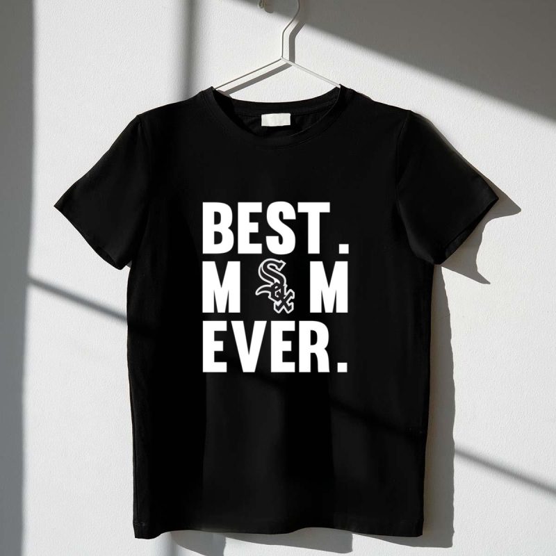 Best Mom Ever Chicago White Sox shirt Mother Day t shirt 1 1