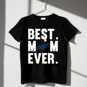 Best Mom Ever Los Angeles Dodgers Mother's Day T-Shirt Gift