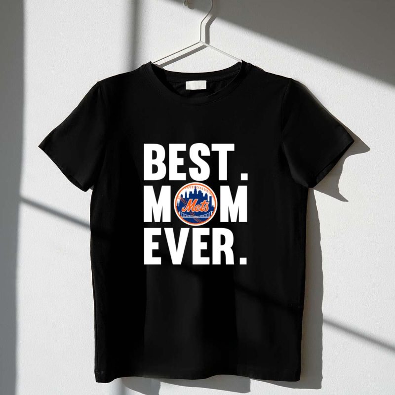 Best Mom Ever New York Mets shirt Mother Day t shirt 1 1