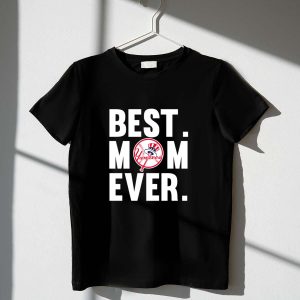 Best Mom Ever New York Yankees Mother'S Day T-Shirt Gift