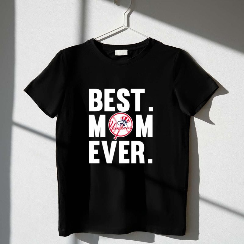 Best Mom Ever New York Yankees shirt Mother Day t shirt 1 1