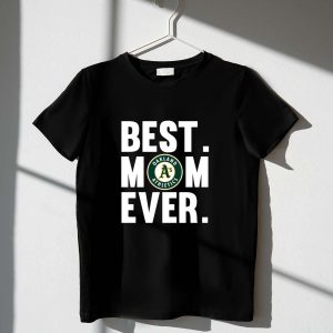 Best Mom Ever Oakland Athletics T-Shirt For Mother'S Day Gift
