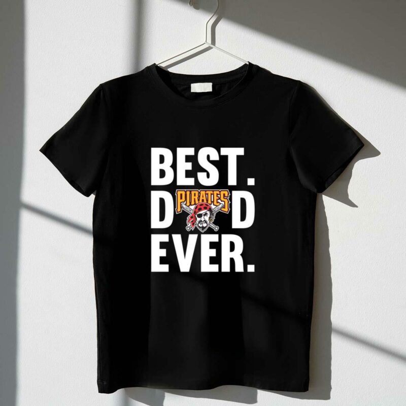 Best Dad Ever Pittsburgh Pirates Graphic T-Shirt - Perfect Father's Day Gift