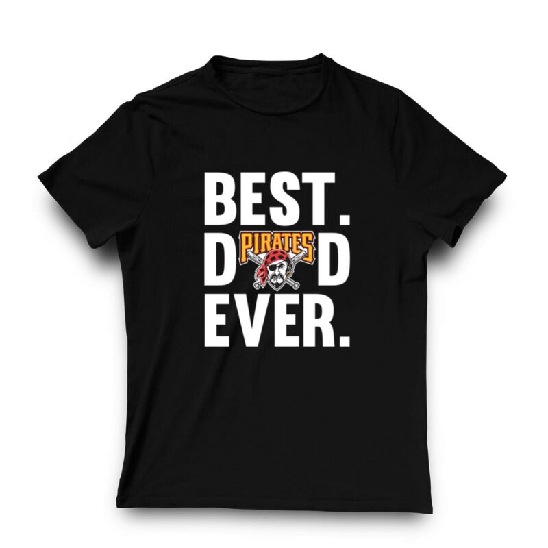Best Dad Ever Pittsburgh Pirates Graphic T-Shirt - Perfect Father's Day Gift - Image 3