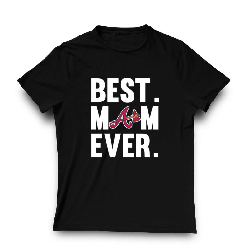 Best Mom Ever Atlanta Braves T-Shirt For Mother'S Day Gift - Image 3