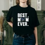 Best mom ever milwaukee brewers shirt mother day t shirt 2 2.jpg