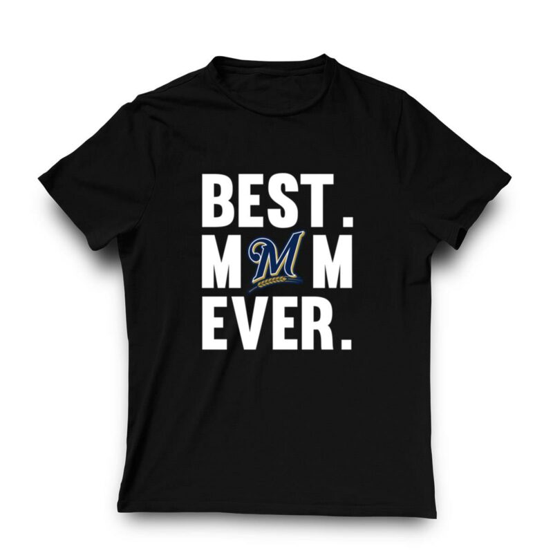 Best mom ever milwaukee brewers shirt mother day t shirt 3 3.jpg