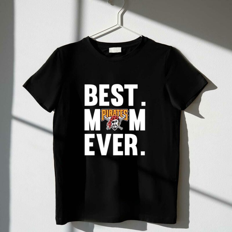 Best Mom Ever Pittsburgh Pirates Graphic T-Shirt - Perfect Mother's Day Gift