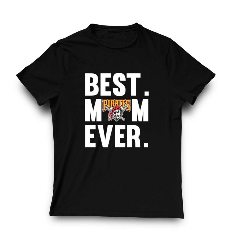 Best Mom Ever Pittsburgh Pirates Graphic T-Shirt - Perfect Mother's Day Gift - Image 3
