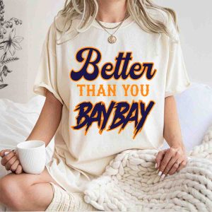 Better Than You Bay Bay New York Mets Graphic T-Shirt For Fans