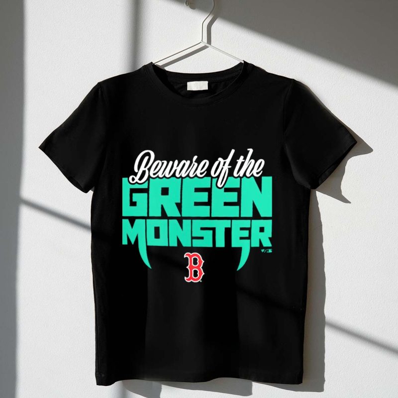 Beware of the Green Monster Boston Red Sox B T Shirt t shirt 1 1