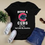 Born a cubs fan just like my grandma t shirt 0.jpg