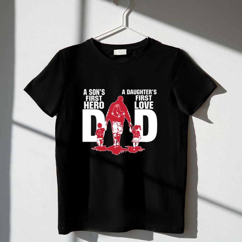 Boston Red Sox Dad T-Shirt - Sons' First Hero, Daughters' First Love