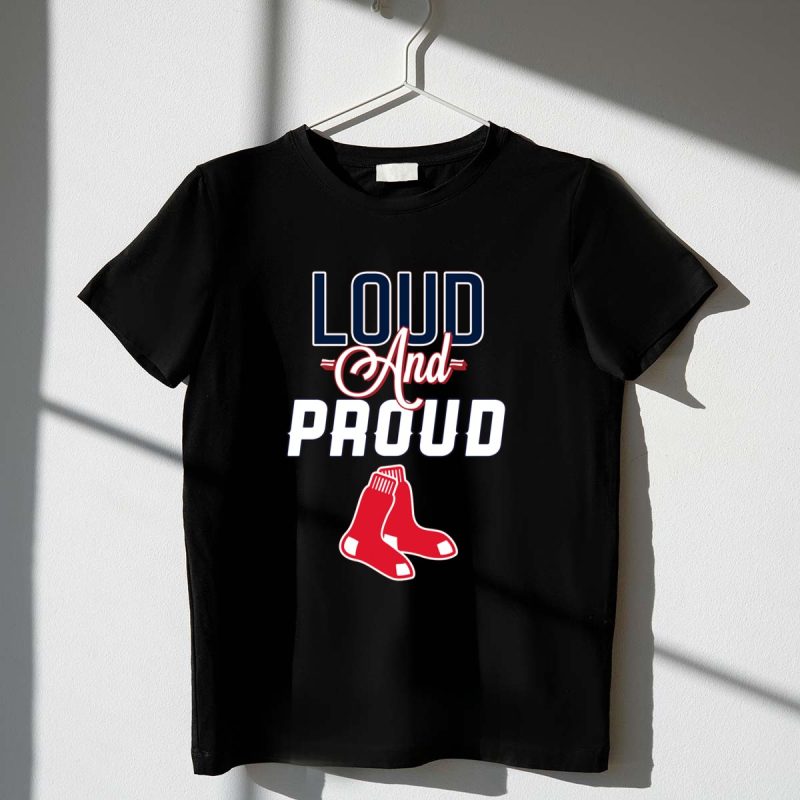 Boston Red Sox Loud and Proud Socks T Shirt t shirt 1 1